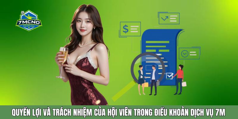 Quyền lợi và trách nhiệm của hội viên trong điều khoản dịch vụ 7M