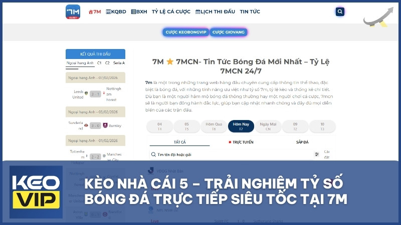 Kèo Nhà Cái 5 – Trải Nghiệm Tỷ Số Bóng Đá Trực Tiếp Siêu Tốc Tại 7m